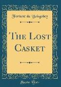 The Lost Casket (Classic Reprint)