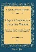 Cajus Cornelius Tacitus Werke, Vol. 1