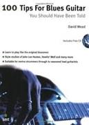 100 Tips for Blues Guitar: You Should Have Been Told [With CD]