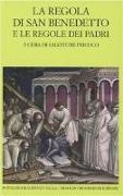 La regola di san Benedetto e le regole dei Padri