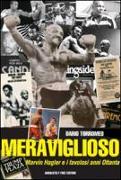 Meraviglioso. Marvin Hagler e i favolosi anni Ottanta