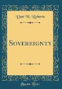 Sovereignty (Classic Reprint)