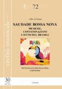 Saudade Bossa Nova. Musiche, contaminazioni e ritmi del Brasile