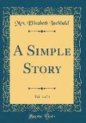A Simple Story, Vol. 4 of 4 (Classic Reprint)