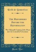 The Reformers Before the Reformation