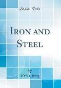 Iron and Steel (Classic Reprint)