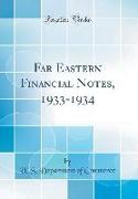Far Eastern Financial Notes, 1933-1934 (Classic Reprint)