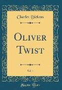 Oliver Twist, Vol. 1 (Classic Reprint)