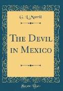 The Devil in Mexico (Classic Reprint)