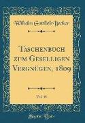 Taschenbuch zum Geselligen Vergnügen, 1809, Vol. 19 (Classic Reprint)