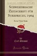 Schweizerische Zeitschrift für Strafrecht, 1904, Vol. 17