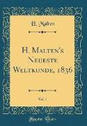 H. Malten's Neueste Weltkunde, 1836, Vol. 1 (Classic Reprint)