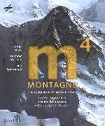 Montagne. La quarta dimensione. 13 cime leggendarie svelate dallo spazio e dai più grandi alpinisti