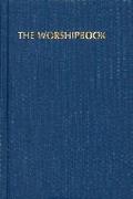 The Worshipbook, Pew Edition: Services and Hymns