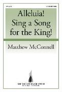 Alleluia! Sing a Song for the King!