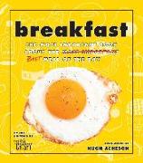 Breakfast: The Most Important Book about the Best Meal of the Day