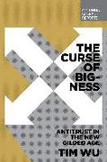 The Curse of Bigness: Antitrust in the New Gilded Age