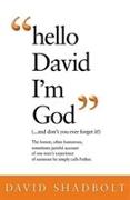 Hello David I'm God (...and Don't You Ever Forget It!)