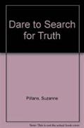 Dare to Search for Truth