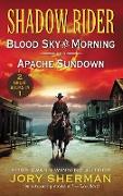 Shadow Rider: Blood Sky at Morning and Shadow Rider: Apache Sundown
