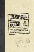 The Writing & Critique Group Survival Guide: How to Give and Receive Feedback, Self-Edit, and Make Revisions