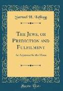 The Jews, or Prediction and Fulfilment