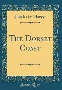 The Dorset Coast (Classic Reprint)