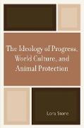 The Ideology of Progress, World Culture, and Animal Protection