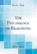 The Psychology of Reasoning (Classic Reprint)