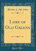 Lore of Old Galena (Classic Reprint)