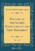 History of the Sacred Scriptures of the New Testament, Vol. 1 of 2 (Classic Reprint)