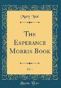 The Esperance Morris Book, Vol. 1 (Classic Reprint)