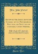 Review by the Judge Advocate General of the Proceedings, Findings, and Sentence of a General Court Martial