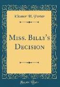 Miss. Billy's Decision (Classic Reprint)