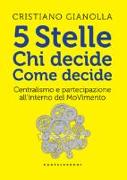 5 stelle. Chi decide. Come decide. Centralismo e partecipazione all'interno del movimento