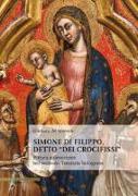 Simone di Filippo detto "dei Crocifissi". Pittura e devozione del secondo Trecento bolognese