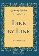 Link by Link (Classic Reprint)