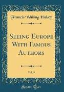 Seeing Europe With Famous Authors, Vol. 9 (Classic Reprint)