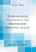 Technological Progress in the Meatpacking Industry, 1919-47 (Classic Reprint)