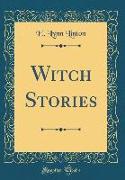Witch Stories (Classic Reprint)