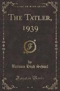 The Tatler, 1939, Vol. 2 (Classic Reprint)
