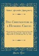 Dio Chrysostom as a Homeric Critic