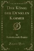 Der König der Dunklen Kammer (Classic Reprint)