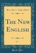 The New English, Vol. 1 (Classic Reprint)