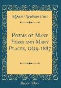 Poems of Many Years and Many Places, 1839-1887 (Classic Reprint)