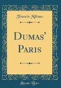 Dumas' Paris (Classic Reprint)