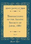 Transactions of the Asiatic Society of Japan, 1881, Vol. 9 (Classic Reprint)