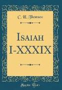 Isaiah I-XXXIX (Classic Reprint)