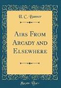 Airs From Arcady and Elsewhere (Classic Reprint)