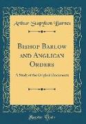 Bishop Barlow and Anglican Orders